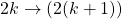 2k \rightarrow (2(k+1))